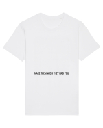 make them wish they had you Tricou mânecă scurtă Unisex Rocker