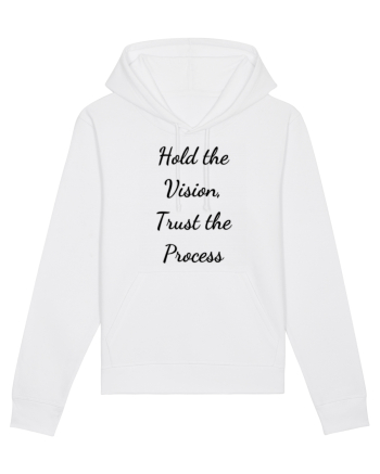 hold the vision trust the process White