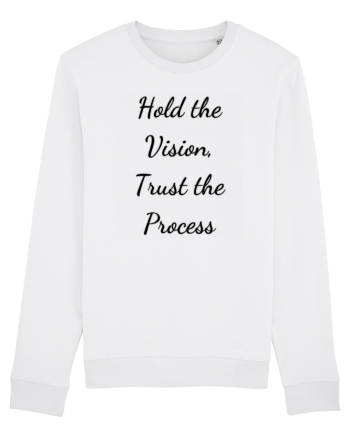 hold the vision trust the process White