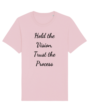 hold the vision trust the process Cotton Pink