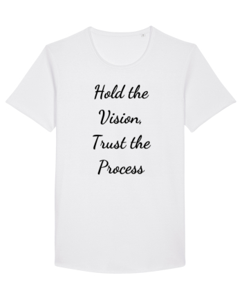hold the vision trust the process White