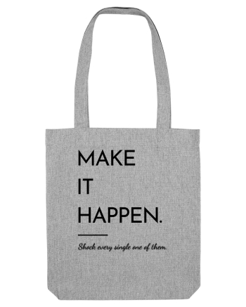 make it happen Heather Grey