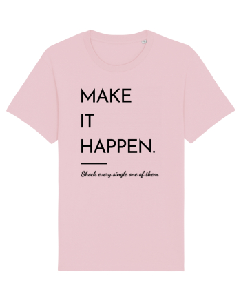 make it happen Cotton Pink