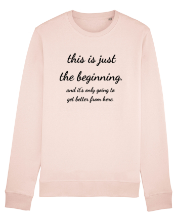 this is just the beginning Candy Pink