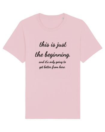 this is just the beginning Cotton Pink