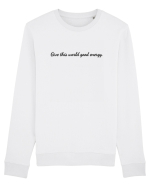 give this world good energy Bluză mânecă lungă Unisex Rise