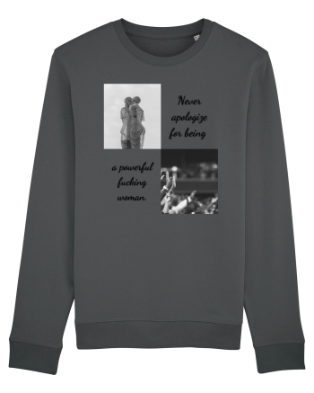 never apologise for being ... Anthracite