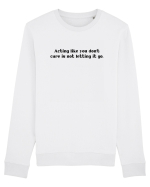 acting like you don t care... Bluză mânecă lungă Unisex Rise