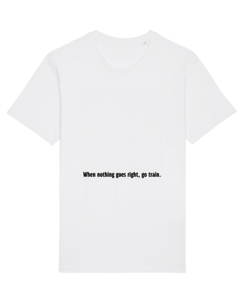 when nothing goes right, go train White