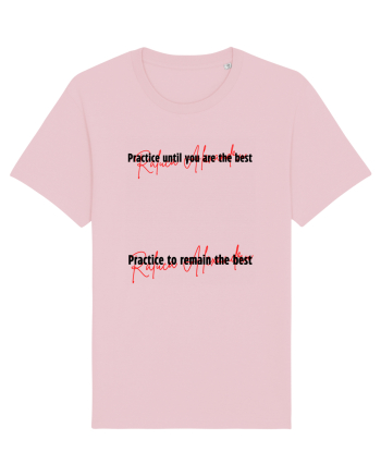 practice until you are the best Cotton Pink