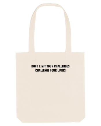 don t limit your challenges... Natural