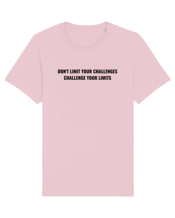 don t limit your challenges... Cotton Pink