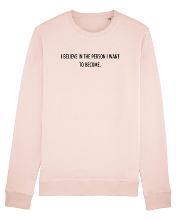 i believe in the person i want to become Candy Pink