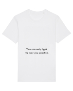 you can only fight the way... Tricou mânecă scurtă Unisex Rocker