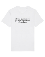 dress like you re going ... Tricou mânecă scurtă Unisex Rocker
