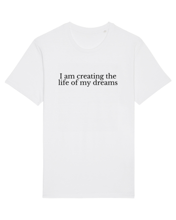 i am creating the life of my dreams White