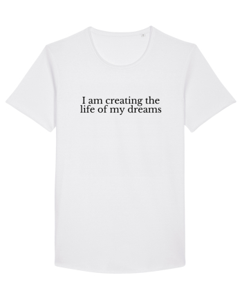 i am creating the life of my dreams White