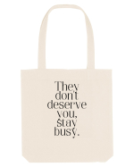 they don t deserve you stay busy Sacoșă textilă