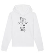 they don t deserve you stay busy Hanorac Unisex Drummer
