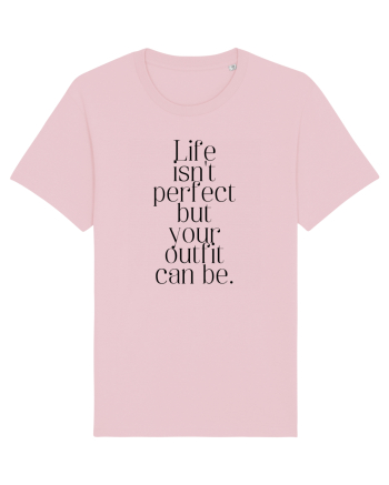 life isn t perfect but your outfit can be Cotton Pink