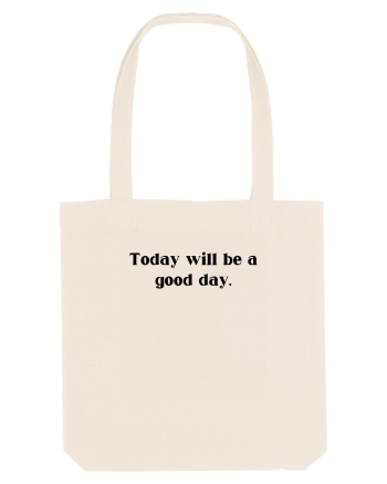 today will be a good day Natural
