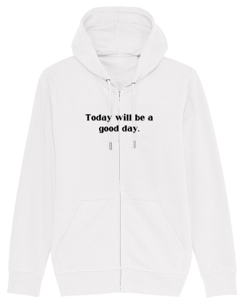 today will be a good day White