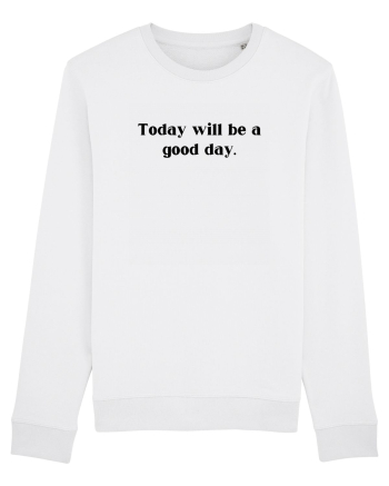 today will be a good day White