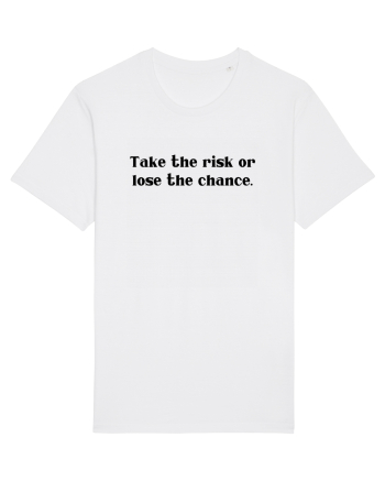 take the risk... White