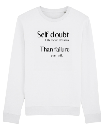 self doubt kills more dreams... White