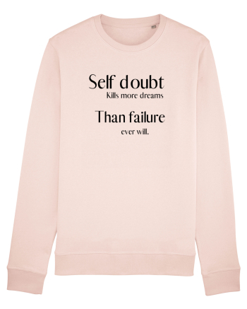 self doubt kills more dreams... Candy Pink