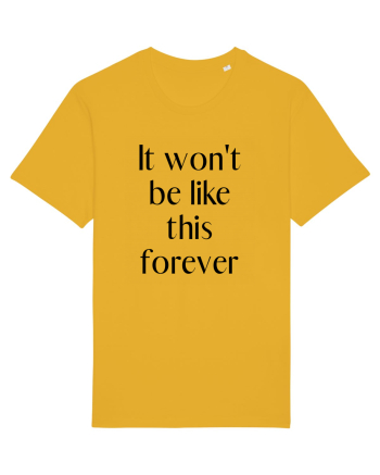 it won t be like this forever Spectra Yellow