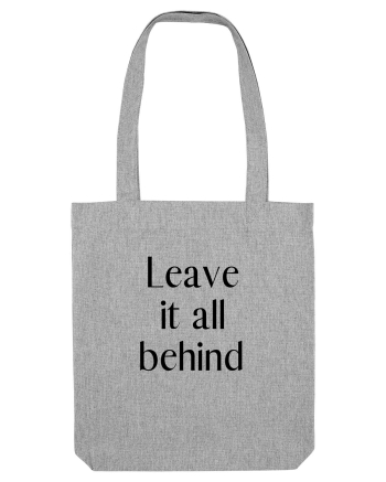 leave it all behind Heather Grey