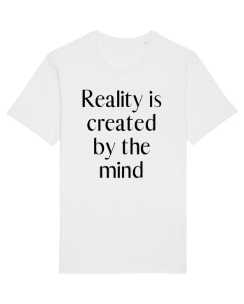 reality is created by the mind White