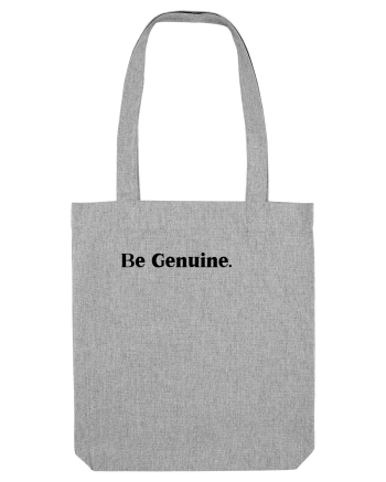 be genuine Heather Grey