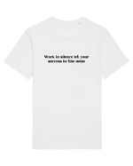 work in silence let your... Tricou mânecă scurtă Unisex Rocker