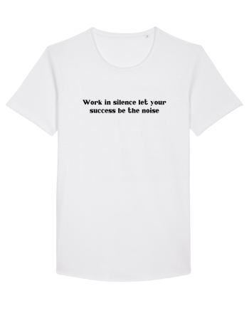 work in silence let your... White