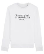 sarcasm isn t an attitude... Bluză mânecă lungă Unisex Rise