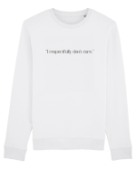 i respectfully don t care Bluză mânecă lungă Unisex Rise