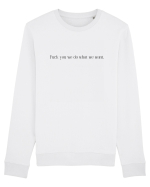 fuck you we do what... Bluză mânecă lungă Unisex Rise