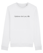 opinions don t pay bills Bluză mânecă lungă Unisex Rise