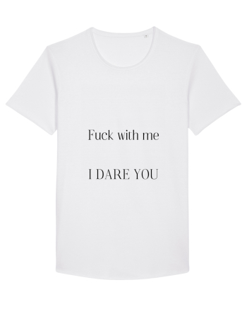 fuck with me i dare you White