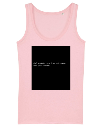 don t apologize to me... Cotton Pink
