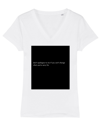 don t apologize to me... White