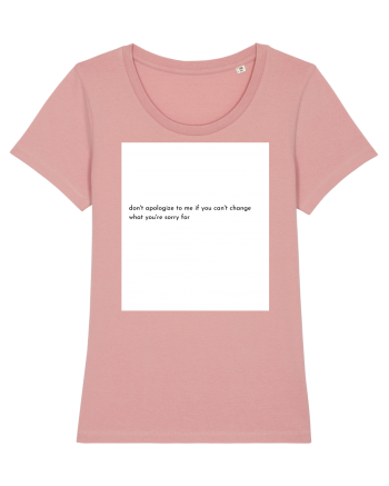 don t apologize to me... Canyon Pink