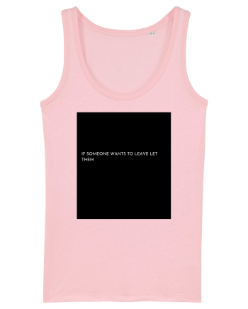 if someone wants to leave let them Cotton Pink