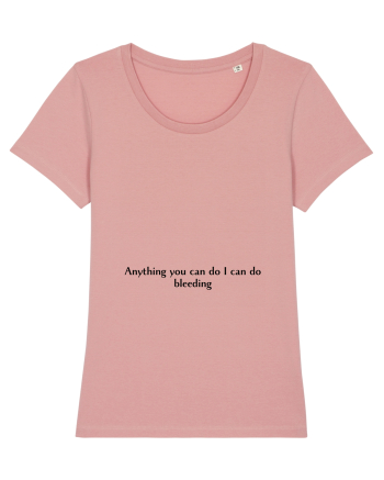 anything you can do i can do bleeding Canyon Pink