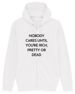 nobody cares until you re rich... Hanorac cu fermoar Unisex Connector