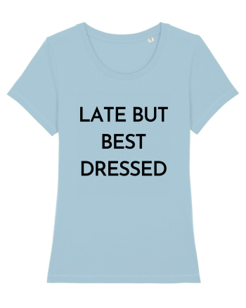 late but best dressed Sky Blue