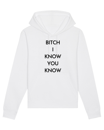 bitch i know you know White
