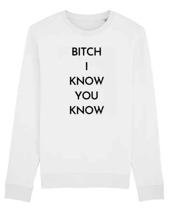bitch i know you know White
